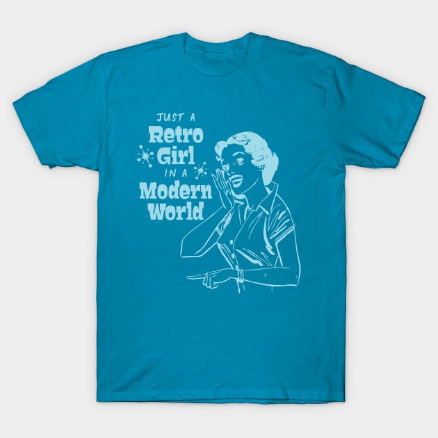 Just a Retro Girl in a A Modern World T-Shirt by machmigo